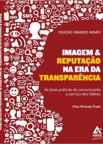 Imagem & Reputação na era da transparência