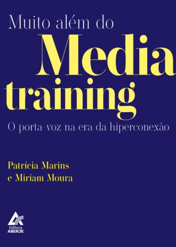 Muito além do media training – O porta-voz na era da hiperconexão