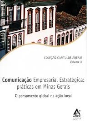 COMUNICAÇÃO EMPRESARIAL ESTRATÉGICA PRÁTICAS EM MINAS GERAIS livro