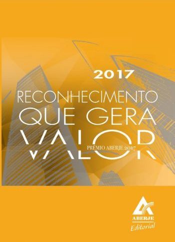 Prêmio Aberje 2017 Reconhecimento que Gera Valor
