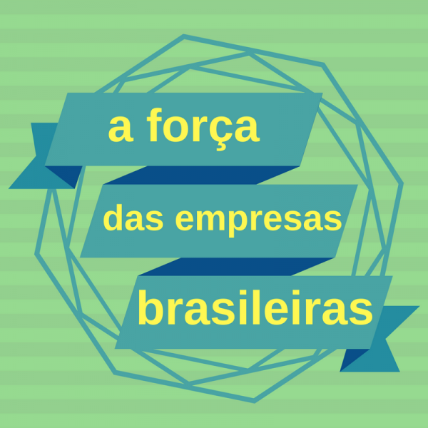 A força das empresas brasileiras