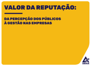 Valor da Reputação: da percepção dos públicos à gestão nas empresas