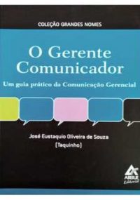 O gerente comunicador de José Eustaquio oliveira